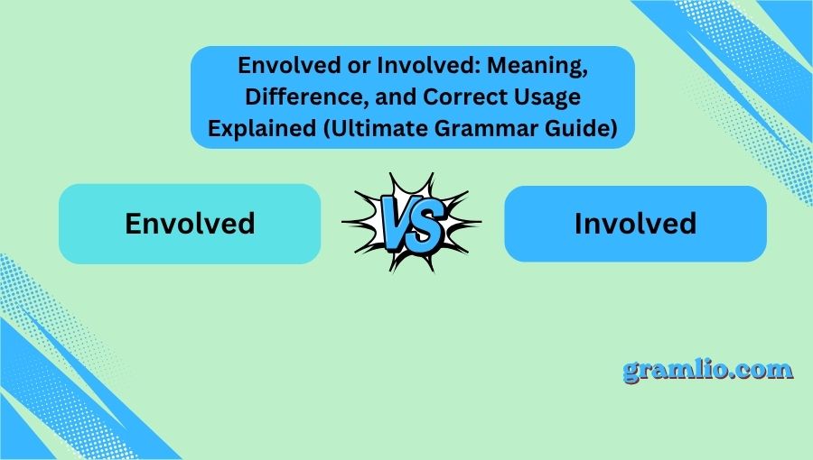 Envolved or Involved