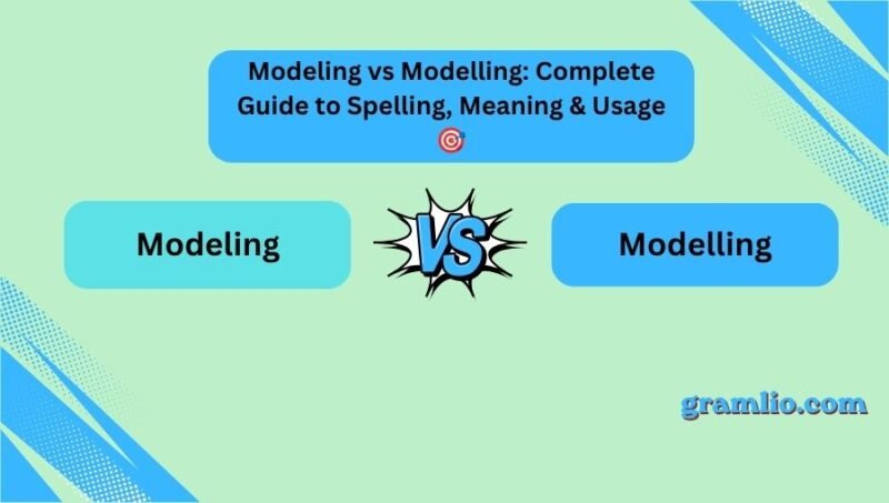 Modeling vs Modelling: Key Differences Explained 2026