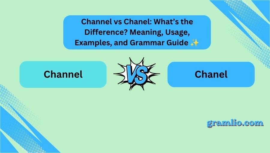 Channel vs Chanel