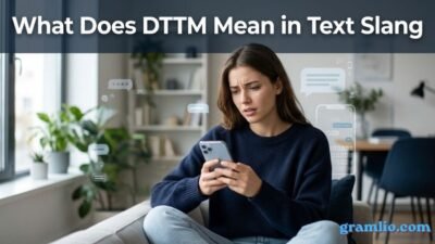 What Does DTTM Mean in Text Slang